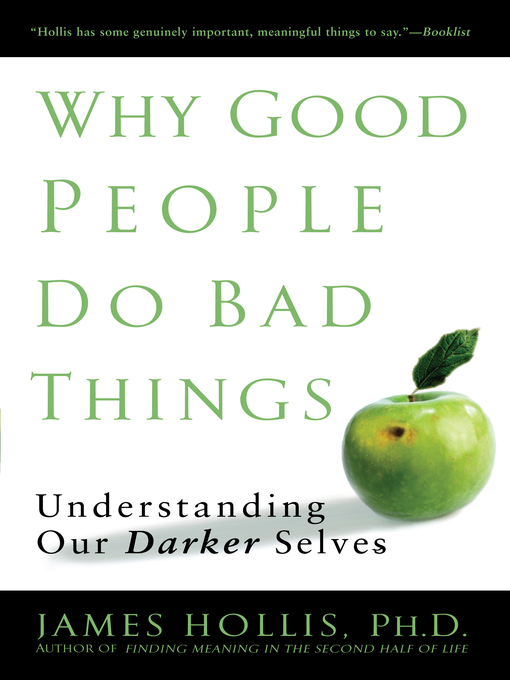 Title details for Why Good People Do Bad Things by James Hollis - Available
